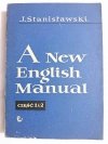 A NEW ENGLISH MANUAL CZĘŚĆ 1 i 2 - J. Stanisławski 1962