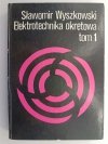 ELEKTROTECHNIKA OKRĘTOWA TOM 1 - Sławomir Wyszkowski