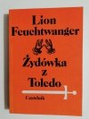 ŻYDÓWKA Z TOLEDO - Lion Feuchtwanger 1987