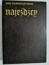 NAJEŹDŹCY - Jan Dobraczyński 1988