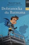 DOBRANOCKA DLA BATMANA - Marceli Szpak