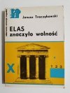 ELAS ZNACZYŁO WOLNOŚĆ - Janusz Traczykowski 