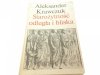 STAROŻYTNOŚĆ ODLEGŁA I BLISKA - A. Krawczuk 1987
