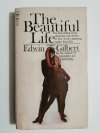 THE BEAUTIFUL LIFE - Edwin Gilbert 1968