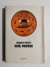 KRÓL MRÓWEK. PRYWATNA MITOLOGIA - Zbigniew Herbert 
