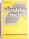 OBRÓBKA METALI Z MATERIAŁOZNAWSTWEM - Stanisław Mac 1977