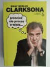 ŚWIAT WEDŁUG CLARKSONA CZĘŚĆ 5 - Jeremy Clarksona