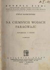 NA CIEMNYCH WODACH PARAGWAJU 1931 - Stefan Barszczewski