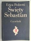 ŚWIĘTY SEBASTIAN - Erica Pedretti
