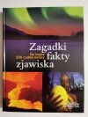 ZAGADKI FAKTY ZJAWISKA. NA TROPIE 200 CUDÓW NATURY 2011