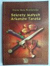 SEKRETY MAŁYCH ARKANÓW TAROTA - Dorota Maria Słowikowska