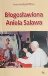BŁOGOSŁAWIONA ANIELA SALAWA - Symeon Józef Barcik