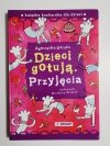 DZIECI GOTUJĄ PRZYJĘCIA - Agnieszka Górska 2008