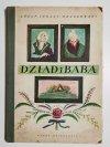 DZIAD I BABA - Józef Ignacy Kraszewski 1954