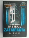 NA SKRAJU ZAŁAMANIA - B. A. Paris