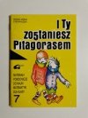 I TY ZOSTANIESZ PITAGORASEM. MATERIAŁY POMOCNICZE KLASA 7 - Wanda Łęska 1996