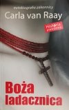 BOŻA LADACZNICA. HISTORIA PRAWDZIWA - Carla Van Raay