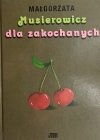 DLA ZAKOCHANYCH - Małgorzata Musierowicz