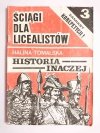 ŚCIĄGI DLA LICEALISTÓW 3 HISTORIA INACZEJ - Halina Tomalska 1991