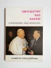 ZWYCIĘSTWO NAD RAKIEM O PROFESORZE JANIE NOWACKIM - Mariusz Gołaszewski 1993