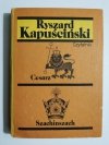 CESARZ SZACHINSZACH - Ryszard Kapuściński 