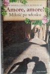 AMORE, AMORE! MIŁOŚĆ PO WŁOSKU - Maria Carmen Morese