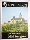 KUNSTDRUCKE. FEUDALMUSEUM SCHLOSS WERNIGERODE