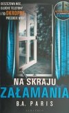 NA SKRAJU ZAŁAMANIA - B. A. Paris