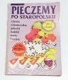 PIECZEMY PO STAROPOLSKU - Janusz Klimenko 1995