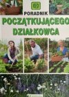 PORADNIK POCZĄTKUJĄCEGO DZIAŁKOWCA - Eugeniusz Kondracki
