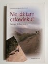 NIE IDŹ TAM CZŁOWIEKU! SANTIAGO DE COMPOSTELA - A. Kołaczkowski-Bochenek 