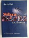 SILNA MARKA. ISTOTA I KREOWANIE - Jacek Kall