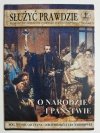 SŁUŻYĆ PRAWDZIE NR 6/2004 O NARODZIE I PAŃSTWIE