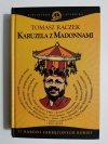 KARUZELA Z MADONNAMI - Tomasz Raczek 2003