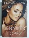 PRAWDZIWA MIŁOŚĆ - Jennifer Lopez 