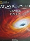 ATLAS KOSMOSU. CZARNE DZIURY. TOM 2