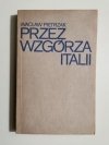 PRZEZ WZGÓRZA ITALII - Wacław Pietrzak 