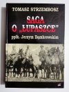 SAGA O ŁUPASZCE PPŁK. JERZYM DĄMBROWSKIM - Tomasz Strzembosz 
