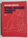 SZTUKA KOCHANIA. W DWADZIEŚCIA LAT PÓŹNIEJ - Michalina Wisłocka 1988