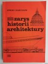 ZARYS HISTORII ARCHITEKTURY - Edward Charytonow