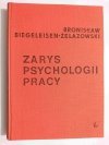 ZARYS PSYCHOLOGII PRACY - Bronisław Biegeleisen-Żelazowski 1968