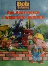 BOB BUDOWNICZY I WSPANIAŁE MASZYNY