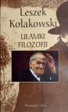 UŁAMKI FILOZOFII - Leszek Kołakowski