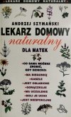 LEKARZ DOMOWY NATURALNY DLA MATEK - Andrzej Szymański