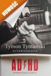AUTOBIOGRAFIA ADHD - Tymon Tymański