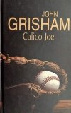 CALICO JOE - John Grisham