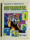 SUPERUMYSŁ. JAK UCZYĆ SIĘ TRZY RAZY SZYBCIE - Zbigniew W. Brześkiewicz 