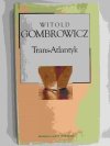 TRANS-ATLANTYK - Witold Gombrowicz