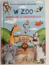 W ZOO. WIERSZYKI O ZWIERZĘTACH - Dorota Strzemińska-Więckowiak
