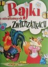BAJKI O NIESFORNYCH ZWIERZĄTKACH